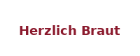 Herzlich Braut